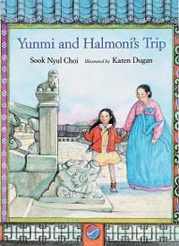 Yunmi and Halmoni's Trip by Sook Nyui Choi